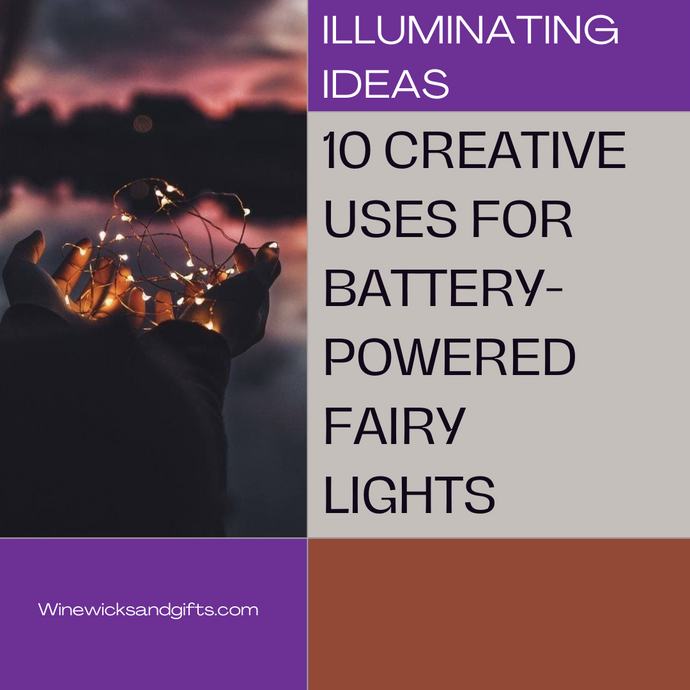 Illuminating Ideas: 10 Creative Uses for Battery-Powered Fairy Lights