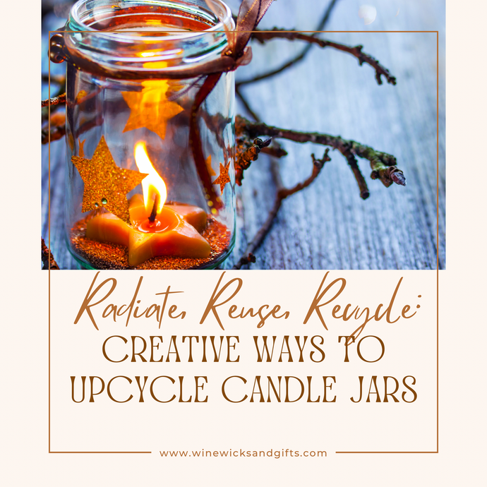 Radiate, Reuse, Recycle: Creative Ways to Upcycle Candle Jars