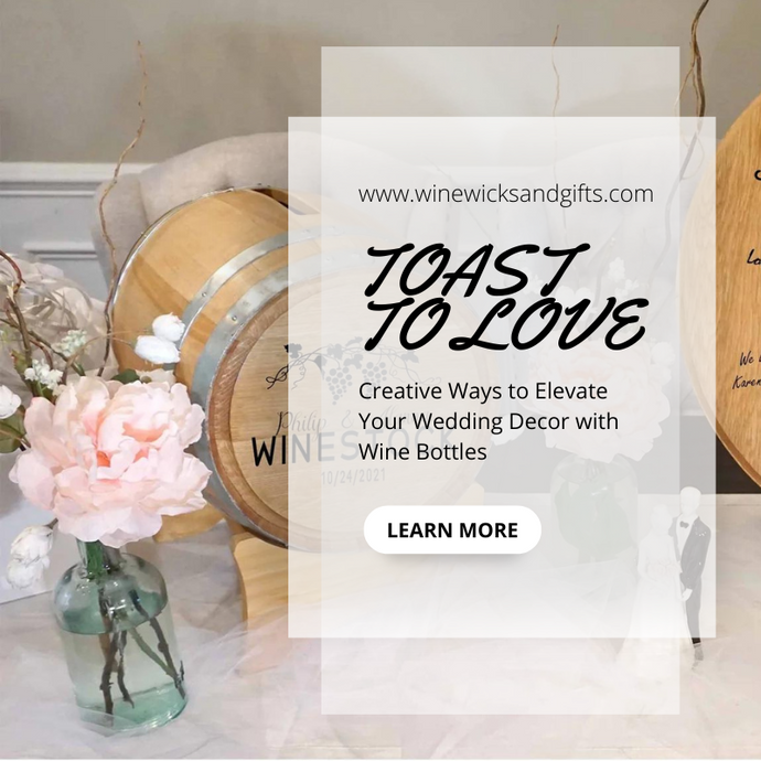 Toast to Love: Creative Ways to Elevate Your Wedding Decor with Wine Bottles