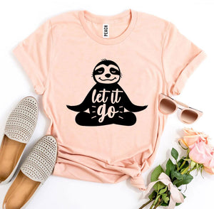 Let It Go T-shirt, Woman's Shirt, Sloth Shirt, Yoga Shirt