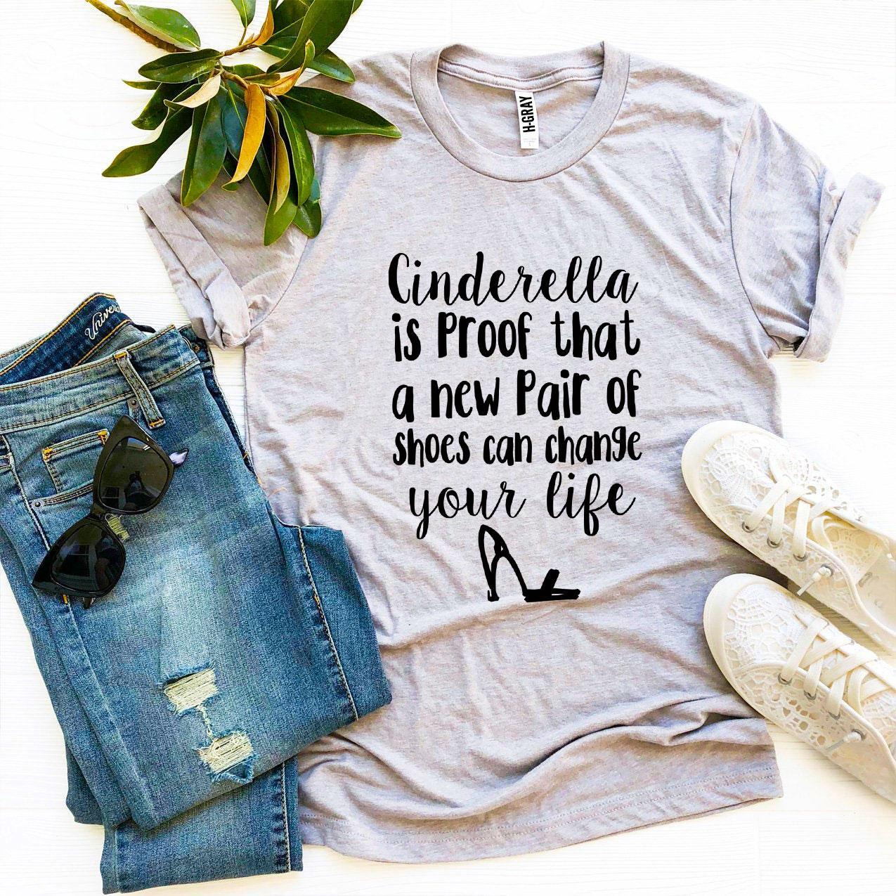 Cinderella Is Proof T-shirt, Woman’s Shirt