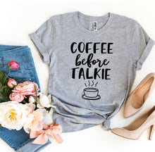 Load image into Gallery viewer, Coffee Before Talkie T-shirt, Woman’s Shirt