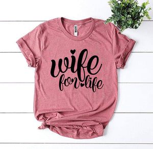 Wife For Life T-shirt, Woman’s Shirt