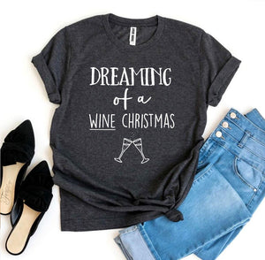 Dreaming Of a Wine Christmas T-shirt, Woman’s Shirt
