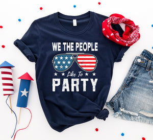 4th of July T-shirt, We the People Like to Party T-shirt, Womans Shirt