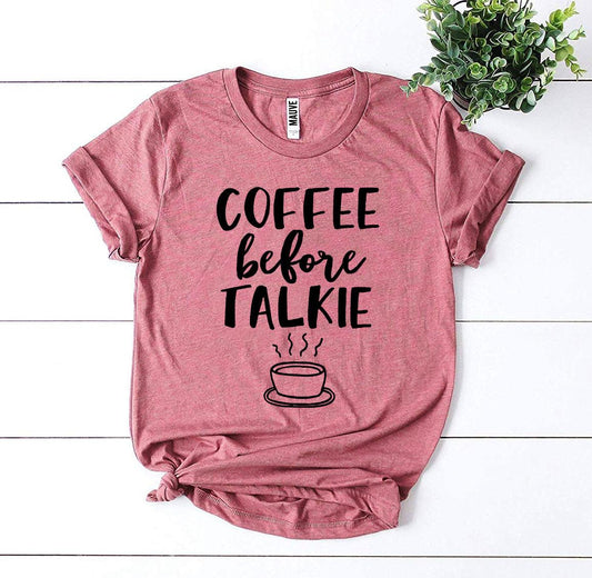 Coffee Before Talkie T-shirt, Woman’s Shirt