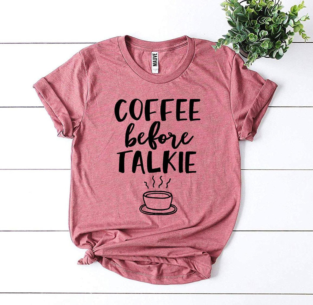 Coffee Before Talkie T-shirt, Woman’s Shirt