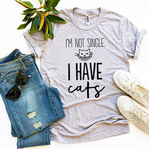 I’m Not Single I Have Cats T-shirt