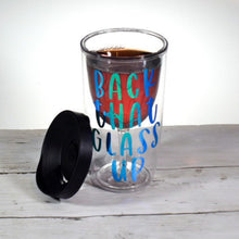Load image into Gallery viewer, Back That Glass Up, 10oz Acrylic Wine Glass Tumbler, Traveling Wine Tumbler, Bachelorette Party Favor, Unique Wine Gift, Gifts For Her